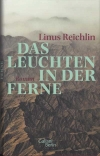 Reichlin Das Leuchten in der Ferne